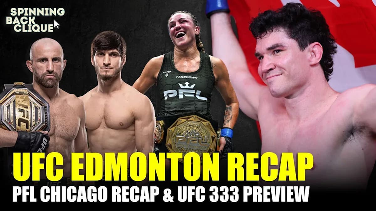 Spinning Back Clique: UFC Edmonton and PFL Chicago reaction, UFC 333 preview, more